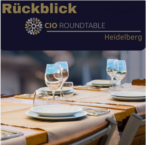 Rückblick CIO Roundtable in Heidelberg