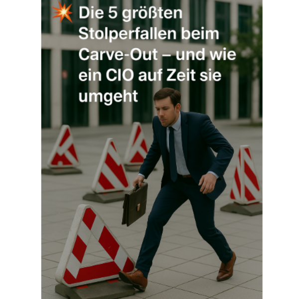 Geschäftsmann im Anzug mit Aktentasche weicht auf einem Platz mehreren rot-weißen Warnbaken aus. Text im Bild: „Die 5 größten Stolperfallen beim Carve-Out – und wie ein CIO auf Zeit sie umgeht“.